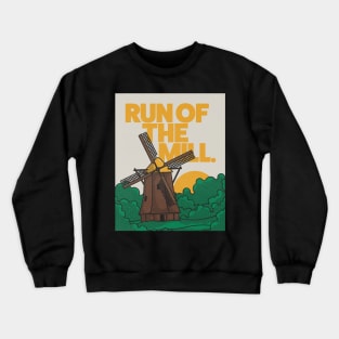 Run of The Mill Crewneck Sweatshirt